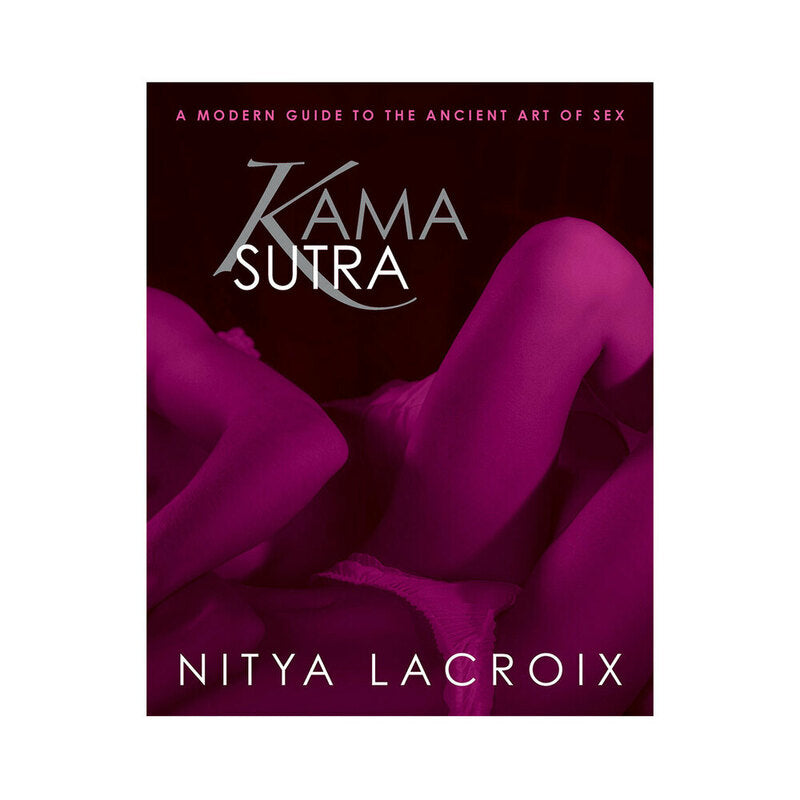 Kama Sutra Modern Guide to the Ancient Art of Sex by Nitya Lacroix